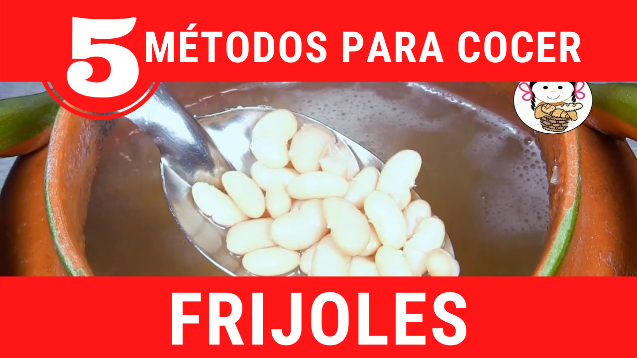 5 métodos para cocer frijoles